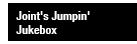 Joints Jumpin' Jukebox